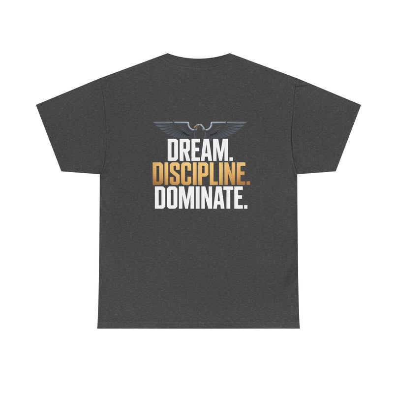 Dream Discipline Dominate T-shirt