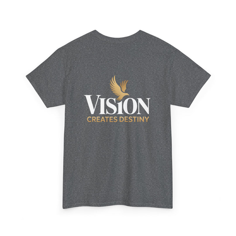 Vision Creates Destiny T-Shirt