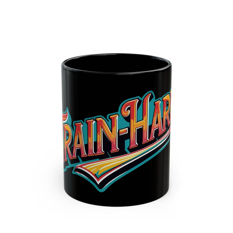 Train Hard Motivational Mug