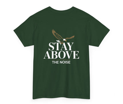 Stay Above the Noise T-shirt