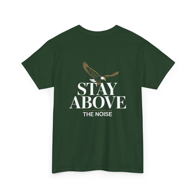 Stay Above the Noise T-shirt