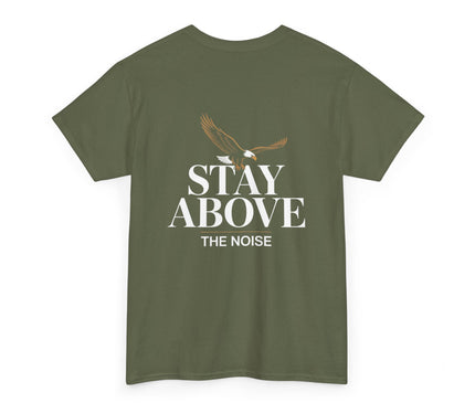Stay Above the Noise T-shirt