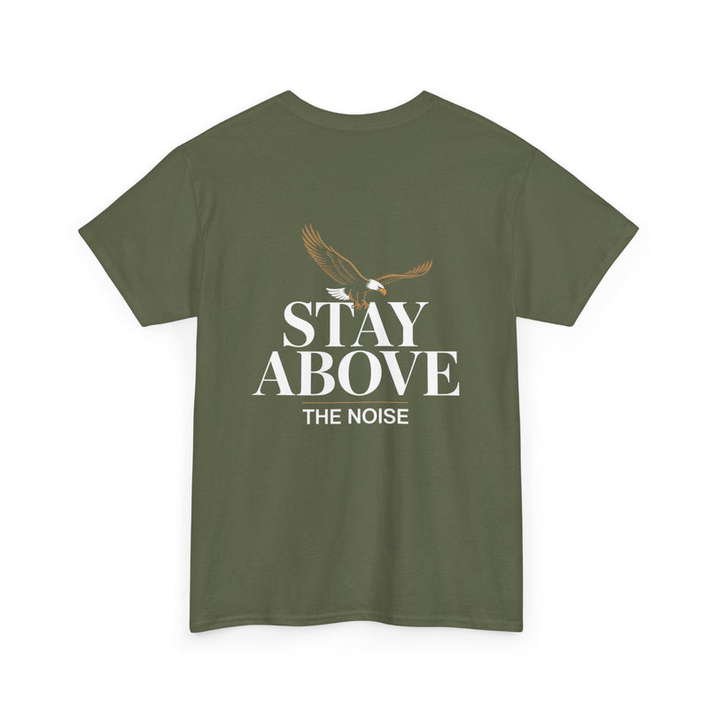 Stay Above the Noise T-shirt