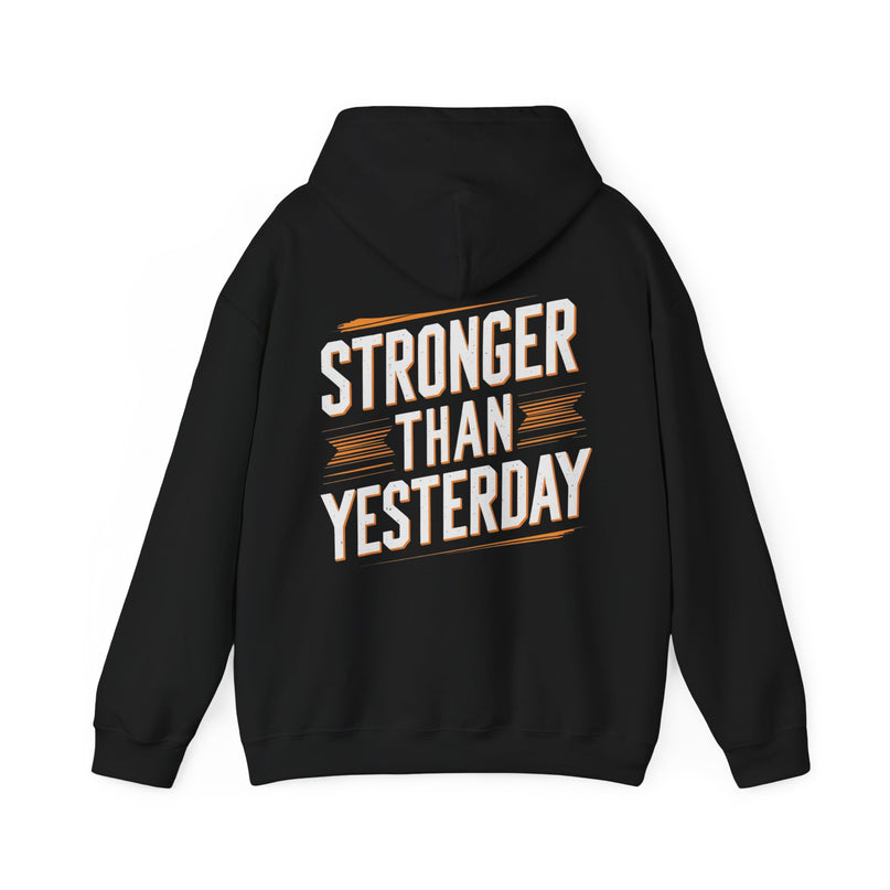 Stronger Than Yesterday Hoodie For Woman