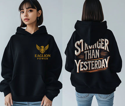 Stronger Than Yesterday Hoodie For Woman