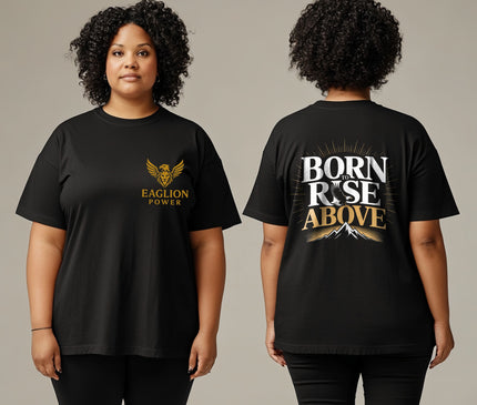 Born to Rise Above T-shirt