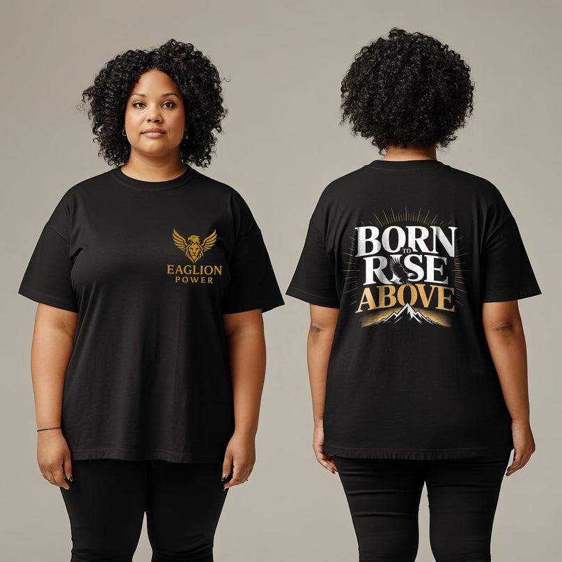 Born to Rise Above T-shirt
