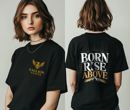Born to Rise Above T-shirt