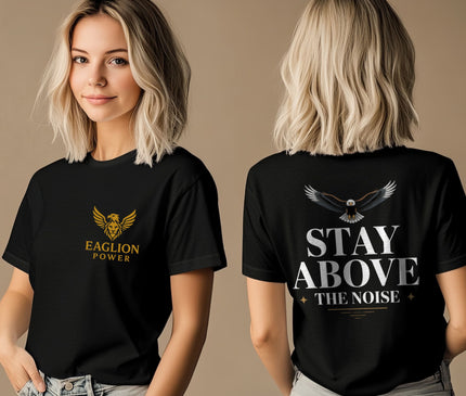 Stay Above the Noise T-shirt