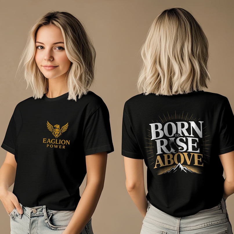 Born to Rise Above T-shirt